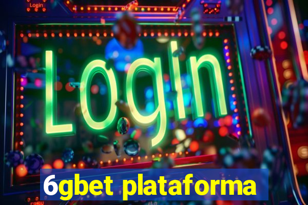 6gbet plataforma